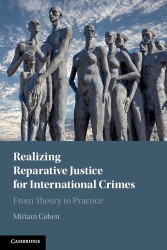 Cover image for Realizing Reparative Justice for International Crimes: From Theory to Practice