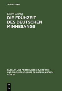 Cover image for Die Fruhzeit des deutschen Minnesangs