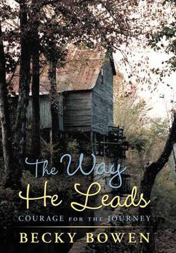 Cover image for The Way He Leads: Courage for the Journey