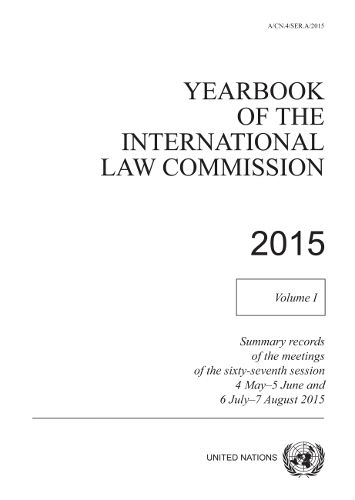Cover image for Yearbook of the International Law Commission 2014: Vol. 1: Summary records of the meetings of the sixty-sixth session 4 May - 5 June and 6 July - 7 August 2015