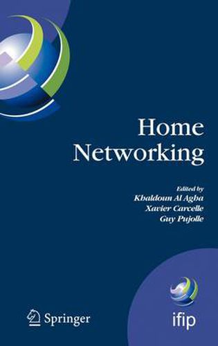 Cover image for Home Networking: First IFIP WG 6.2 Home Networking Conference (IHN'2007), Paris, France, December 10-12, 2007