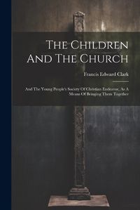 Cover image for The Children And The Church