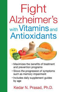 Cover image for Fight Alzheimer's with Vitamins and Antioxidants