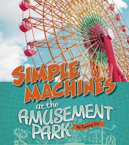 Cover image for Simple Machines at the Amusement Park (Amusement Park Science)