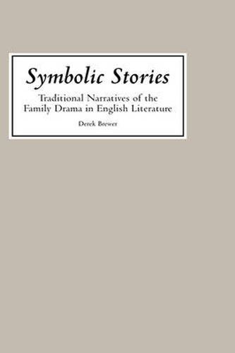 Cover image for Symbolic Stories: Traditional Narratives of the Family Drama in English Literature