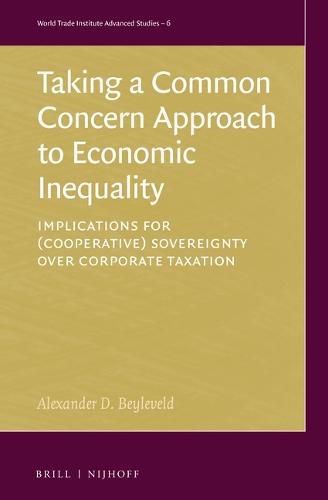 Cover image for Taking a Common Concern Approach to Economic Inequality: Implications for (Cooperative) Sovereignty over Corporate Taxation