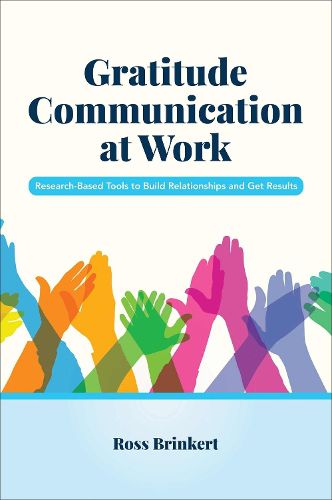 Cover image for Gratitude Communication at Work: Research-Based Tools to Build Relationships and Get Results