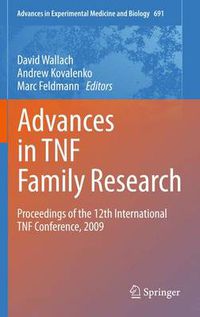 Cover image for Advances in TNF Family Research: Proceedings of the 12th International TNF Conference, 2009