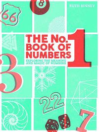 Cover image for The No.1 Book of Numbers: Exploring the meaning and magic of numbers