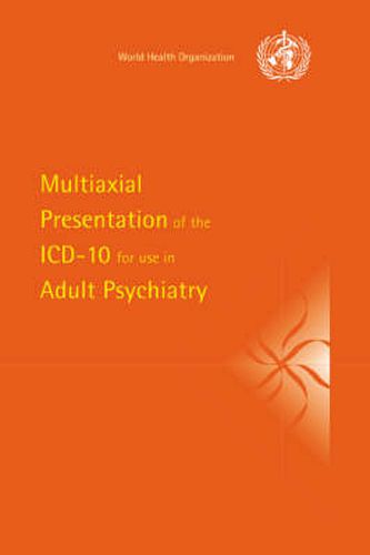 Cover image for Multiaxial Presentation of the ICD-10 for Use in Adult Psychiatry