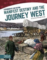 Cover image for Expansion of Our Nation: Manifest Destiny and the Journey West