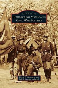 Cover image for Remembering Michigan's Civil War Soldiers