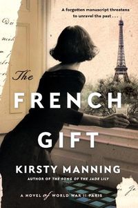Cover image for The French Gift: A Novel of World War II Paris