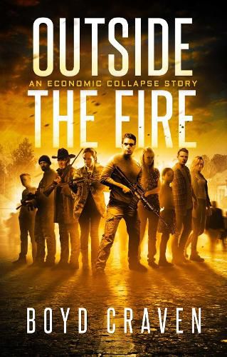 Cover image for Outside the Fire: An Economic Collapse Story