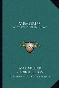 Cover image for Memories: A Story of German Love