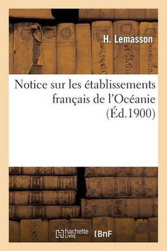 Notice Sur Les Etablissements Francais de l'Oceanie