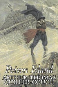 Cover image for Poison Island by Arthur Thomas Quiller-Couch, Fiction, Fantasy, Literary, Legends, Myths, & Fables