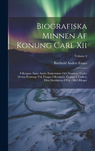 Cover image for Biografiska Minnen Af Konung Carl Xii