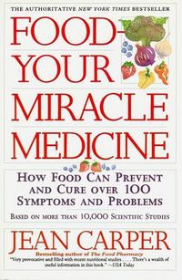 Cover image for Food, Your Miracle Medicine