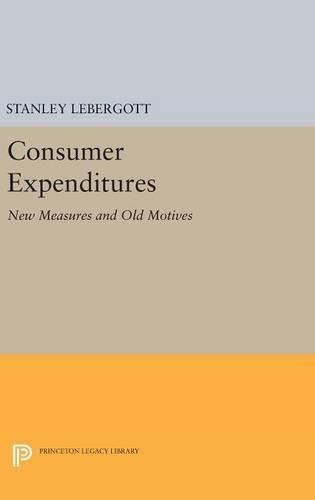 Cover image for Consumer Expenditures: New Measures and Old Motives