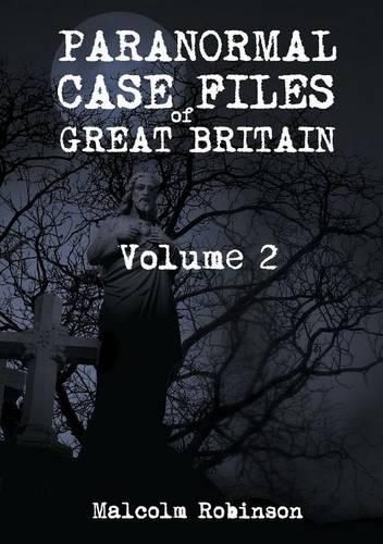 Cover image for Paranormal Case Files of Great Britain (Volume 2)