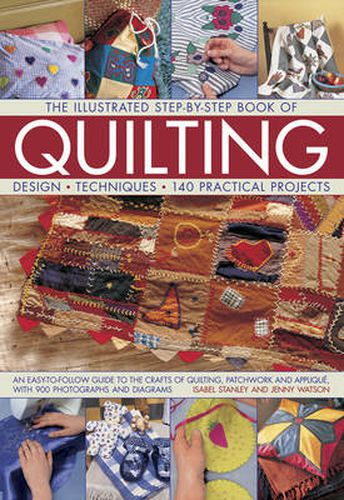 Cover image for The Illustrated Step-by-Step Book of Quilting: Design, Techniques, 140 Practical Projects