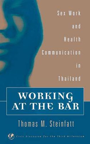 Cover image for Working at the Bar: Sex Work and Health Communication in Thailand