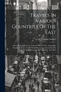 Cover image for Travels In Various Countries Of The East