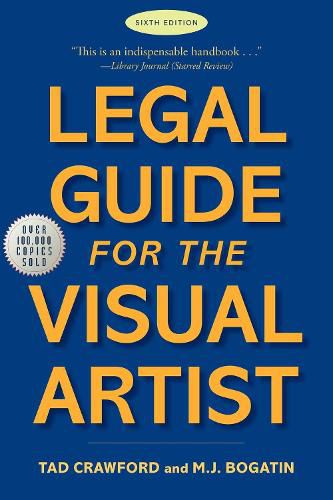 Legal Guide for the Visual Artist: Sixth Edition