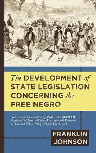 Cover image for The Development of State Legislation Concerning the Free Negro