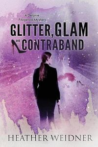 Cover image for Glitter, Glam, and Contraband: A Delanie Fitzgerald Mystery