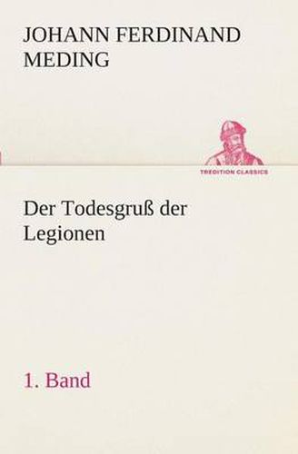 Cover image for Der Todesgruss der Legionen, 1. Band