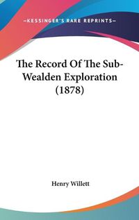 Cover image for The Record of the Sub-Wealden Exploration (1878)