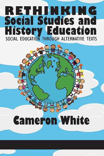 Cover image for Rethinking Social Studies and History Education: Social Education through Alternative Texts