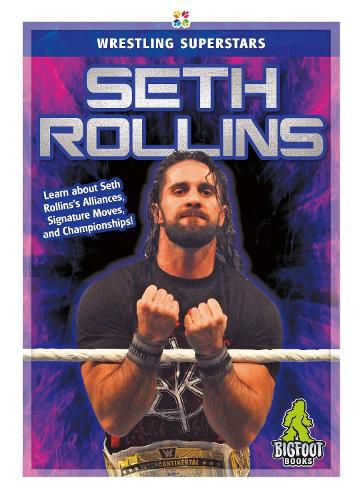 Wrestling Superstars: Seth Rollins