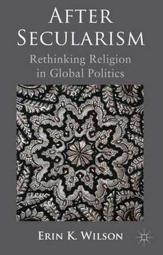 Cover image for After Secularism: Rethinking Religion in Global Politics