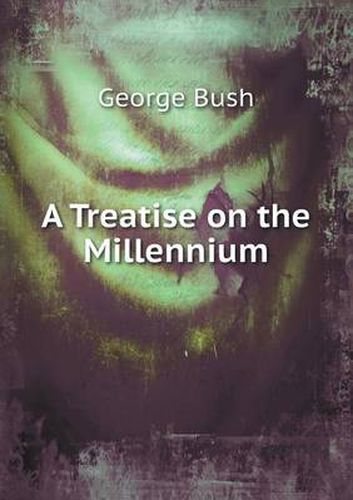 Cover image for A Treatise on the Millennium