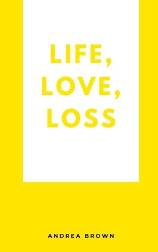 Cover image for Life, Love, Loss