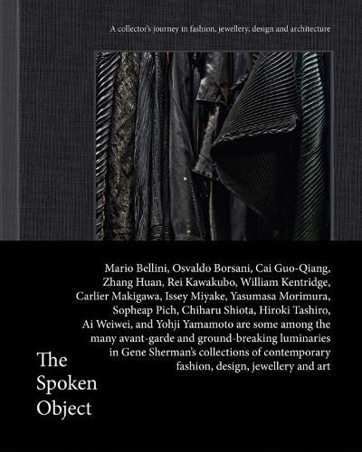 Cover image for The Spoken Object: A collector's journey in fashion, jewellery, design and architecture