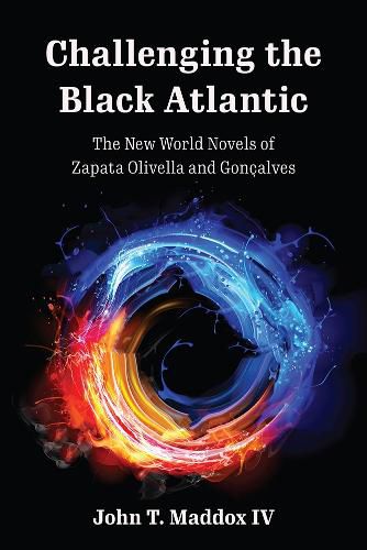 Cover image for Challenging the Black Atlantic: The New World Novels of Zapata Olivella and Goncalves