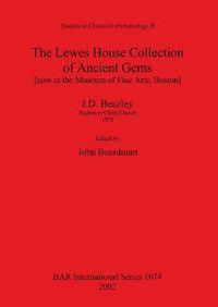 Cover image for The Lewes House Collection of Ancient Gems [now at the Museum of Fine Arts Boston] by J.D. Beazley Student of Christ Church 1920