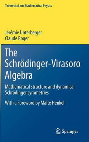 Cover image for The Schroedinger-Virasoro Algebra: Mathematical structure and dynamical Schroedinger symmetries