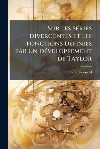Cover image for Sur Les Series Divergentes Et Les Fonctions Definies Par Un Developpement de Taylor