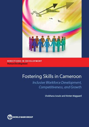Cover image for Fostering skills in Cameroon: inclusive workforce development, competitiveness, and growth