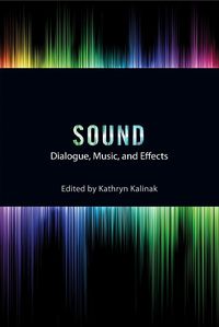 Cover image for Sound: Dialogue, Music, and Effects