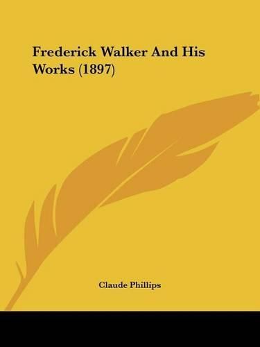 Frederick Walker and His Works (1897)