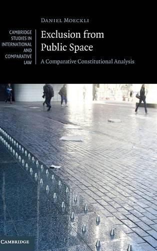 Cover image for Exclusion from Public Space: A Comparative Constitutional Analysis