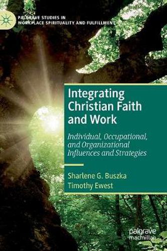 Cover image for Integrating Christian Faith and Work: Individual, Occupational, and Organizational Influences and Strategies