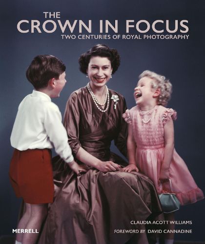 Cover image for The Crown in Focus: Two Centuries of Royal Photography