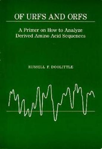 Of Urfs And Orfs: A Primer on How to Analyze Derived Amino Acid Sequences